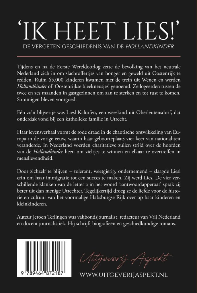 Achterzijde cover, inhoud 'Ik heet Lies!'; De vergeten geschiedenis van de Hollandkinder. Oostenrijkse bleekneusjes die na de Eerste Wereldoorlog naar Nederland werden gehaald om aan te sterken.