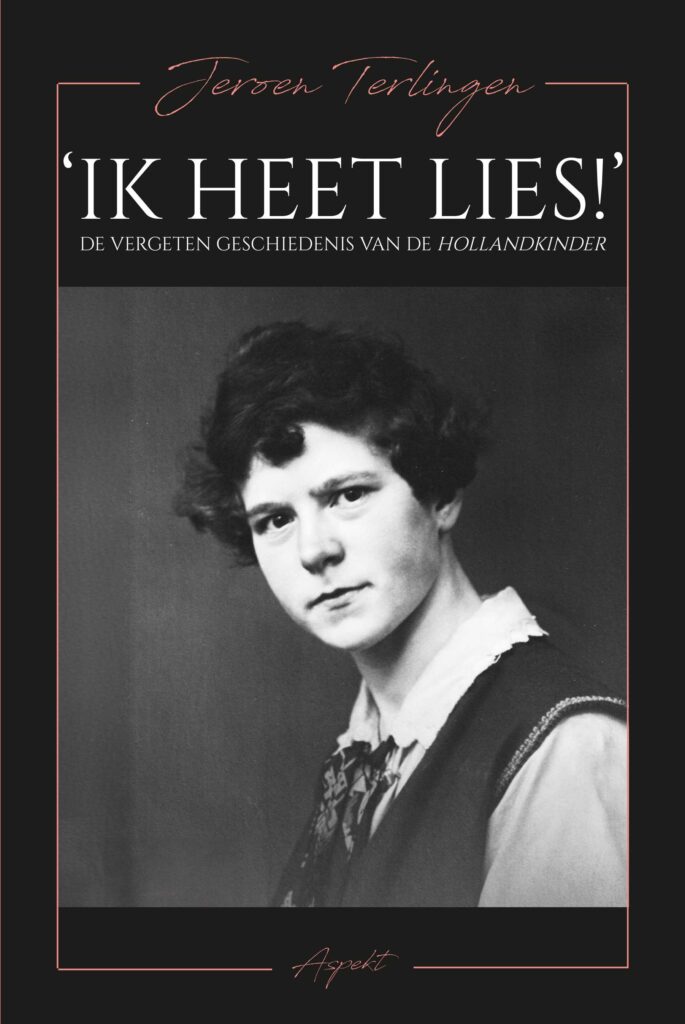 Cover 'Ik heet Lies!', met foto; De vergeten geschiedenis van de Hollandkinder. Door Jeroen Terlingen